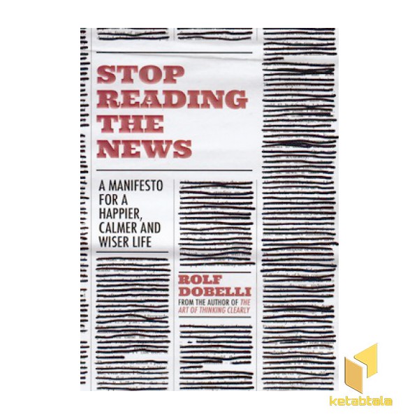 کتاب زبان انگلیسی دیگر اخبارنخوانید-Stop reading the news